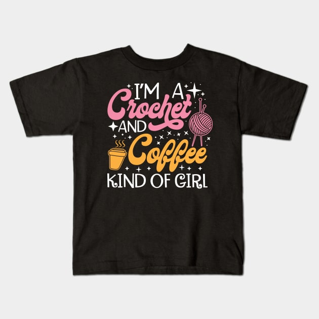 I'm A Crochet And Coffee Kind Of Girl Kids T-Shirt by jerranne